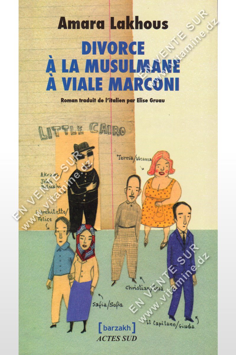 Amara Lakhous - Divorce ? la Musulmane ? Viale Marconi