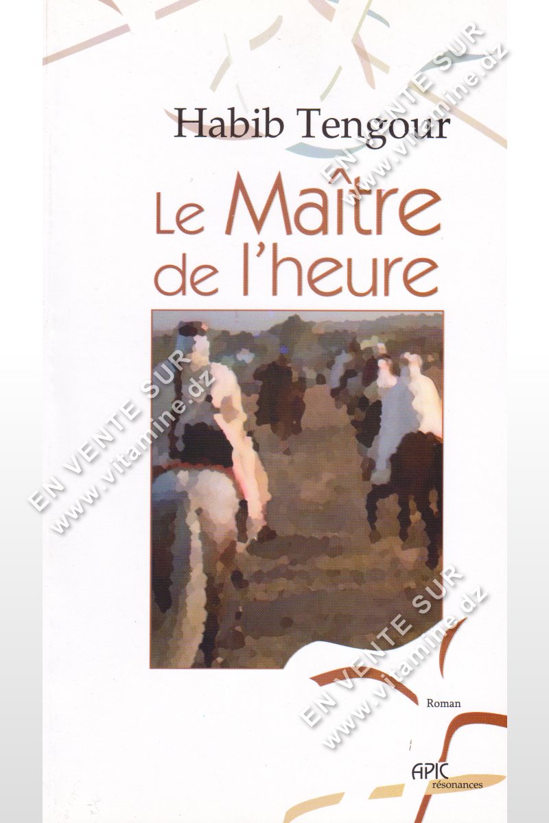 Habib Tengour - Le Maître de l'heur