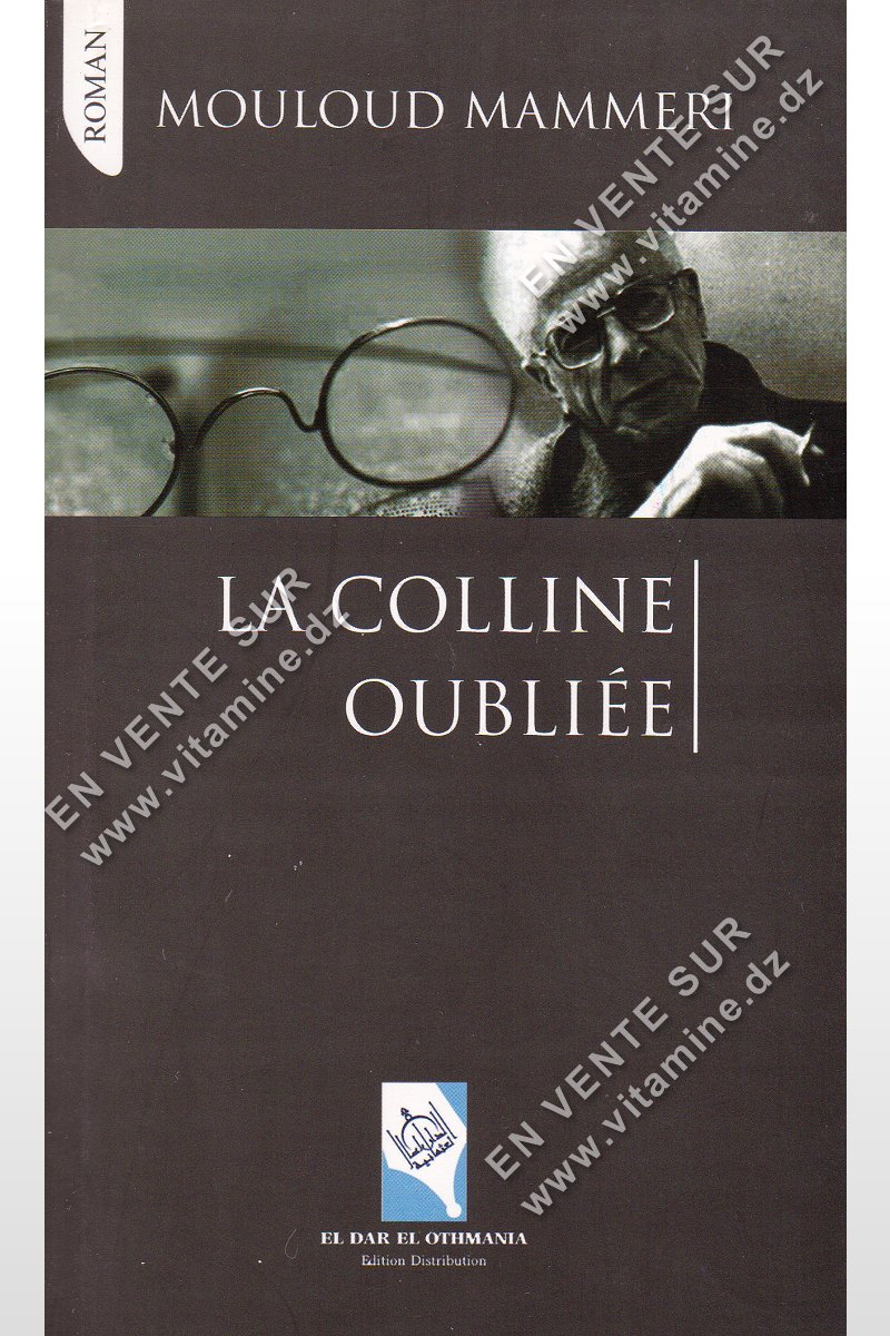 Mouloud Mammeri ? La colline oubli?e 