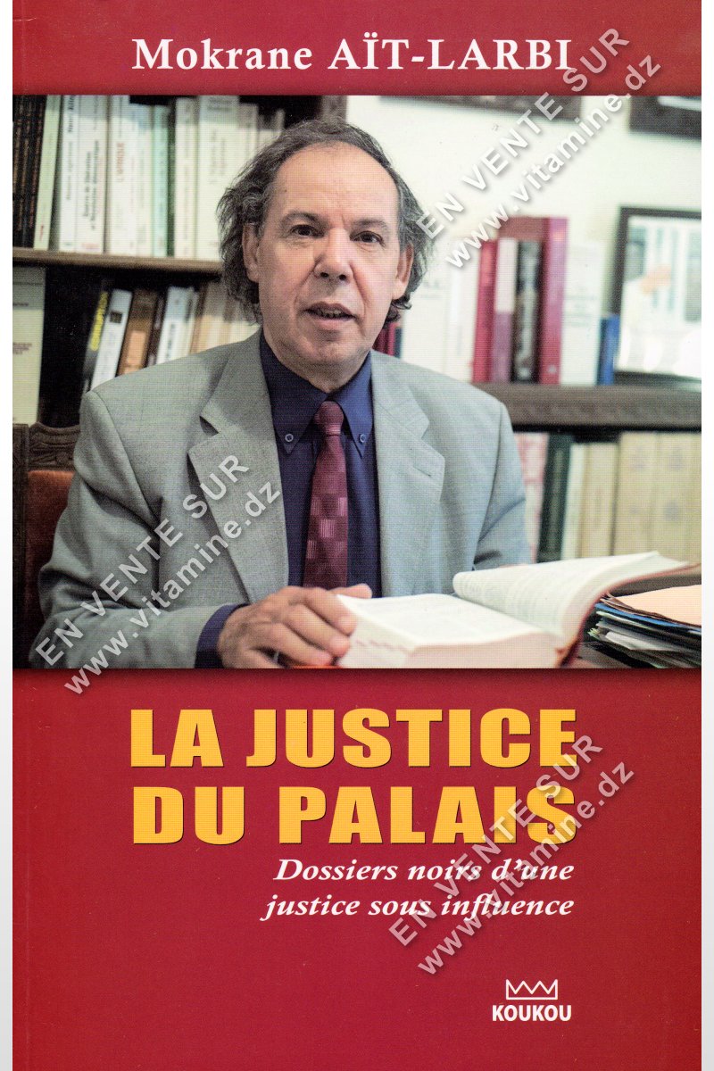 Mokrane Ait-Larbi - La justice du palais