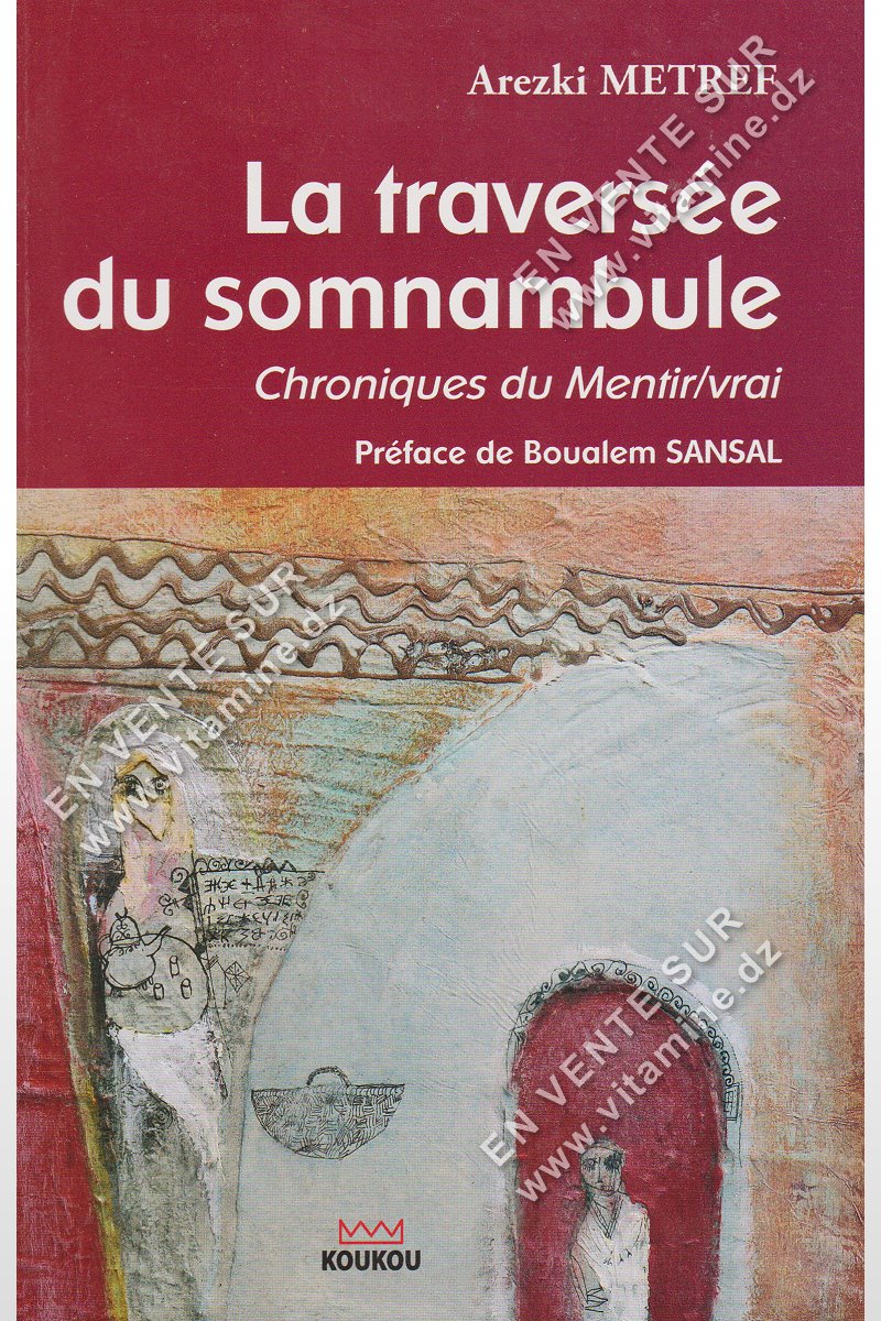 Arezki Metref - La traversée du somnambule