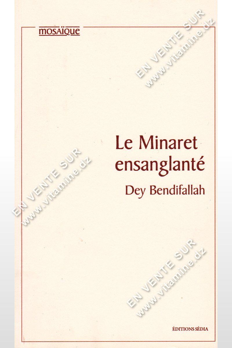 Dey Bendifallah - Le minaret ensanglanté
