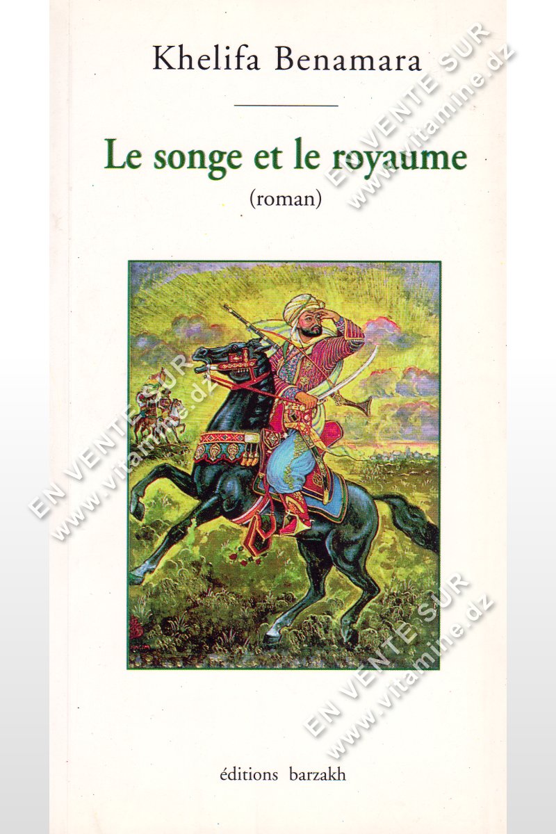Khelifa Benamara - Le songe et le royaume