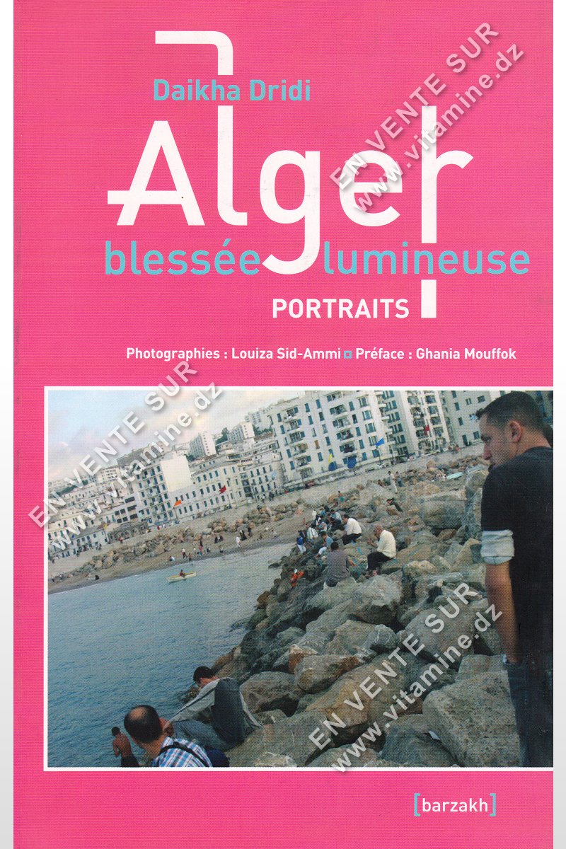 Daikha Dridi - Alger blessée lumineuse