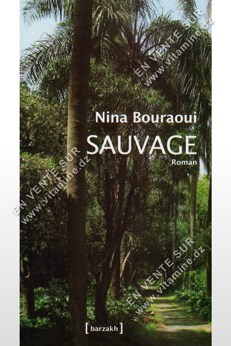 Nina Bouraoui - SAUVAGE