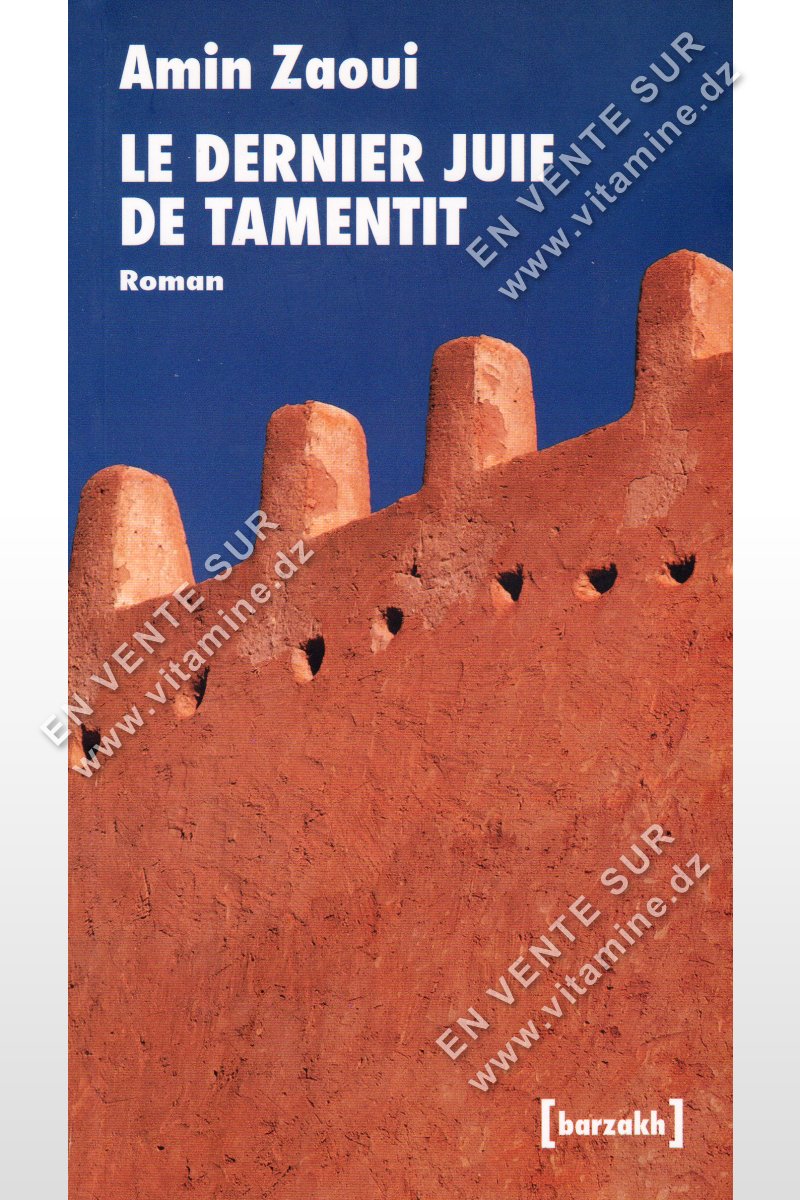 Amin Zaoui - Le dernier Juif De Tamentit 