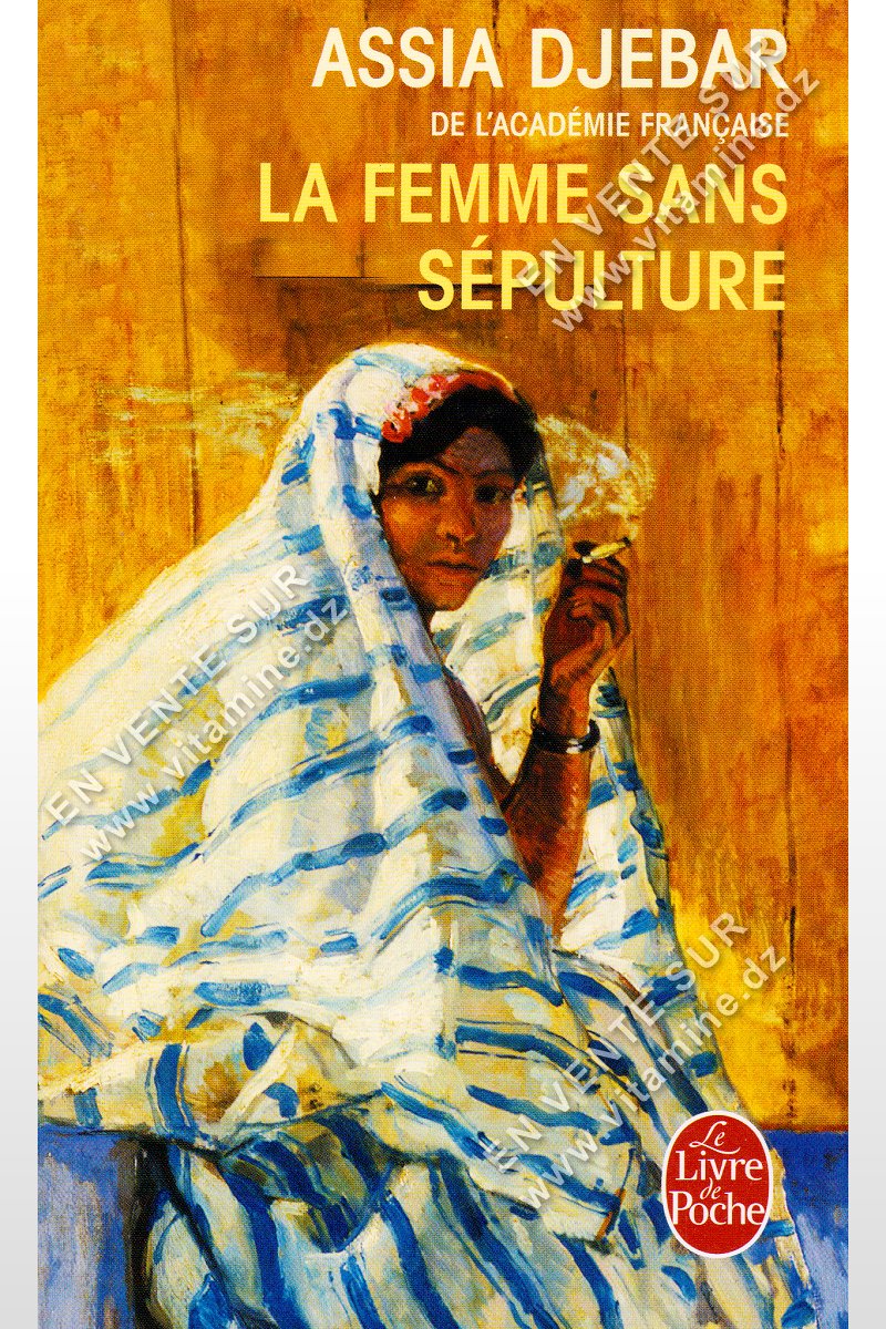 Assia Djebar - La femme sans sépulture
