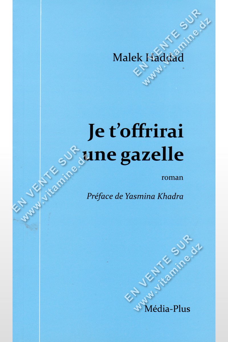 Malek Haddad - Je t'offrirai une gazelle 