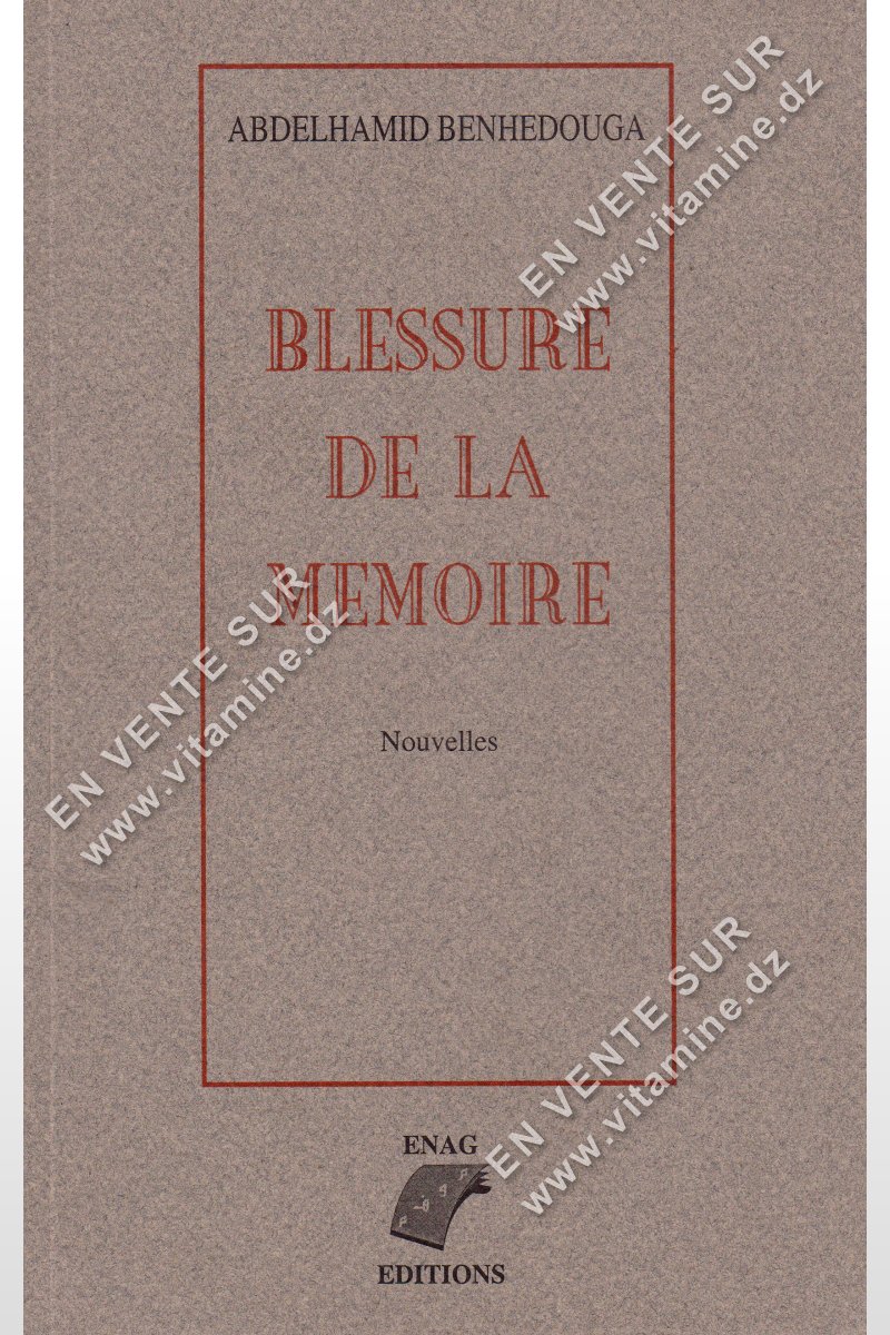 ABDELHAMID BENHEDOUGA - BLESSURE DE LA MÉMOIRE