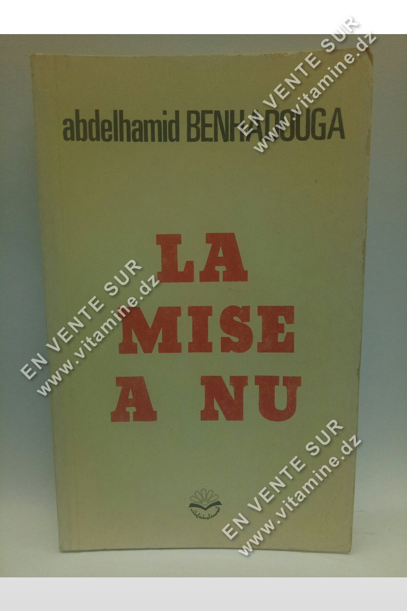 Abdelhamid Benhadouga - La mise ? nu