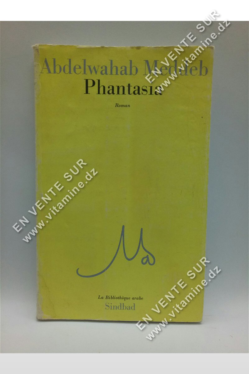 Abdelwahab Meddeb - Phantasia