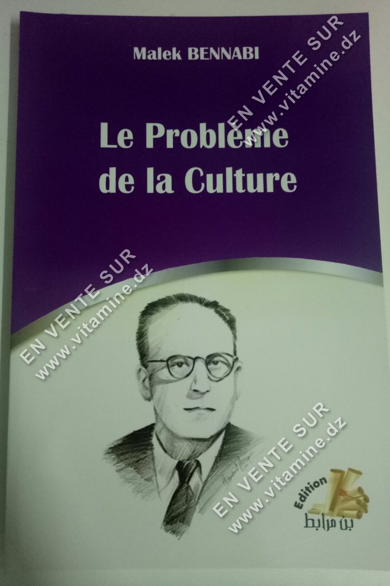 Malek Bennabi - Le problème de la culture