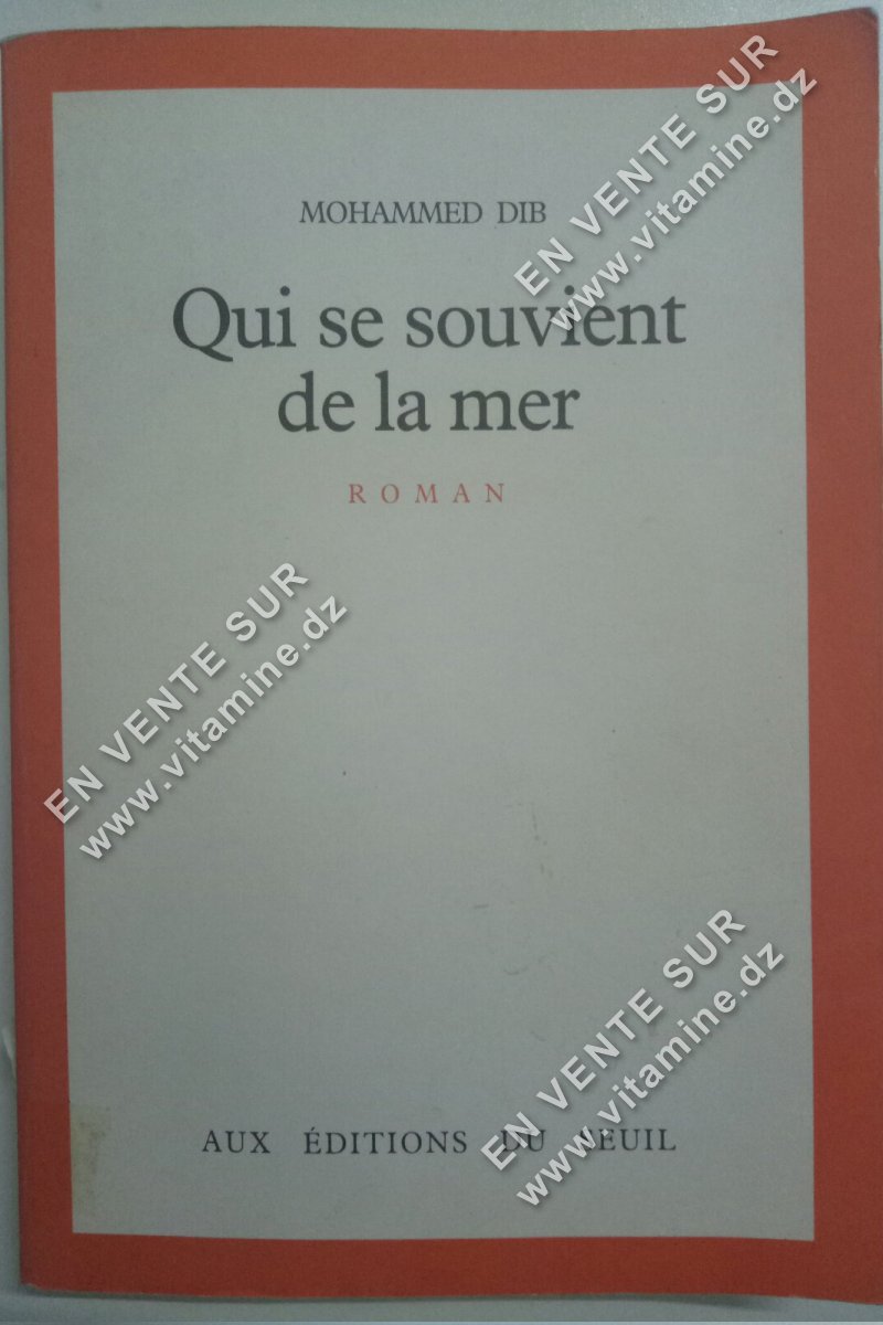 Mohammed Dib - Qui se souvient de la mer