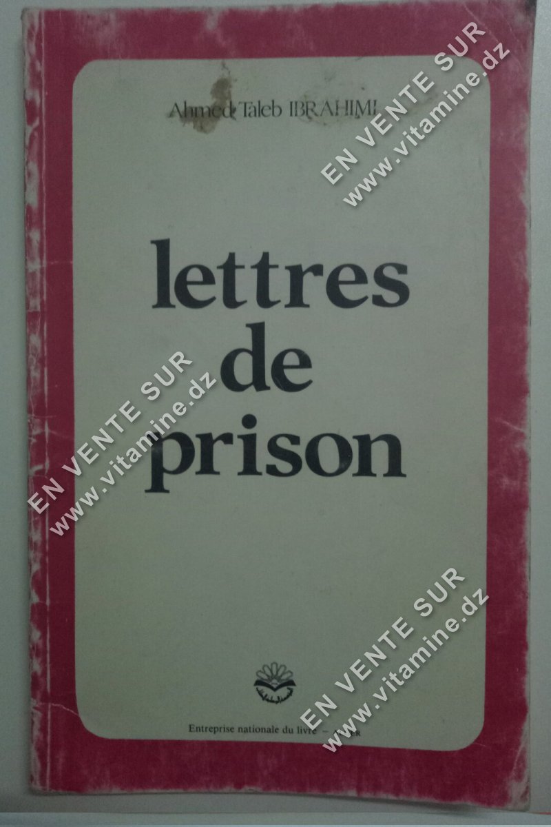 Ahmed Taleb Ibrahimi - Lettres de prison