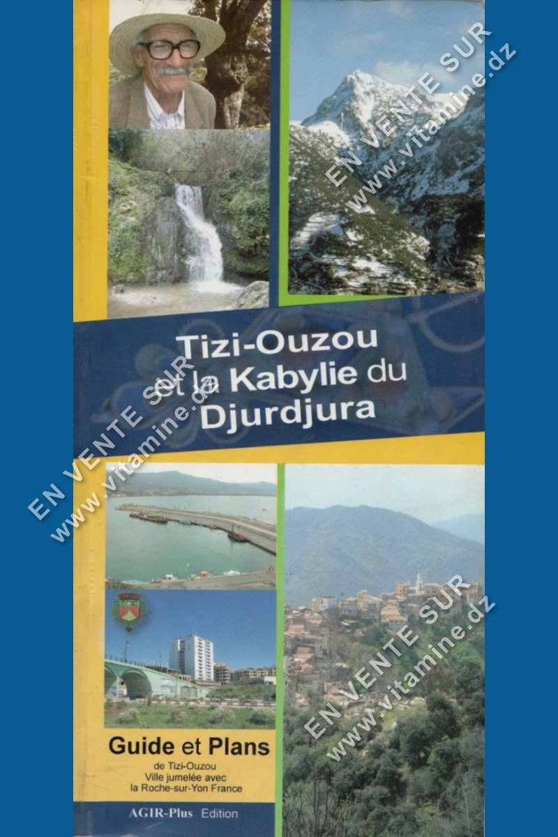 TIZI OUZOU et la Kabylie du Djurdjura, Guide et Plans