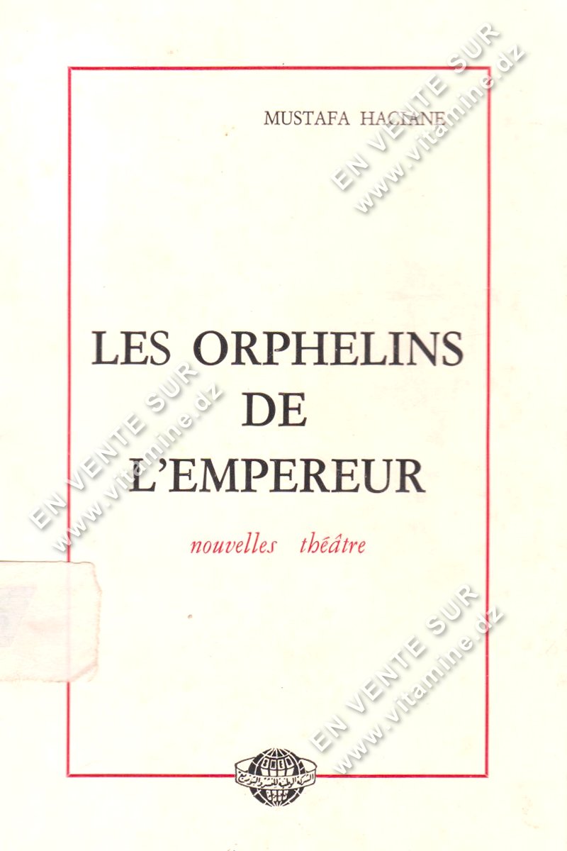 MUSTAFA HACIANE - LES ORPHELINS DE L'EMPEREUR