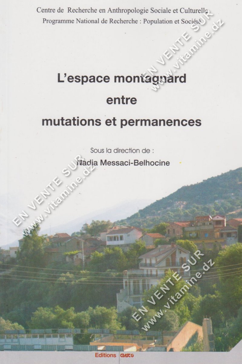 Nadia Messaci-Belhocine - L'espace montagnard entre mutations et permanences