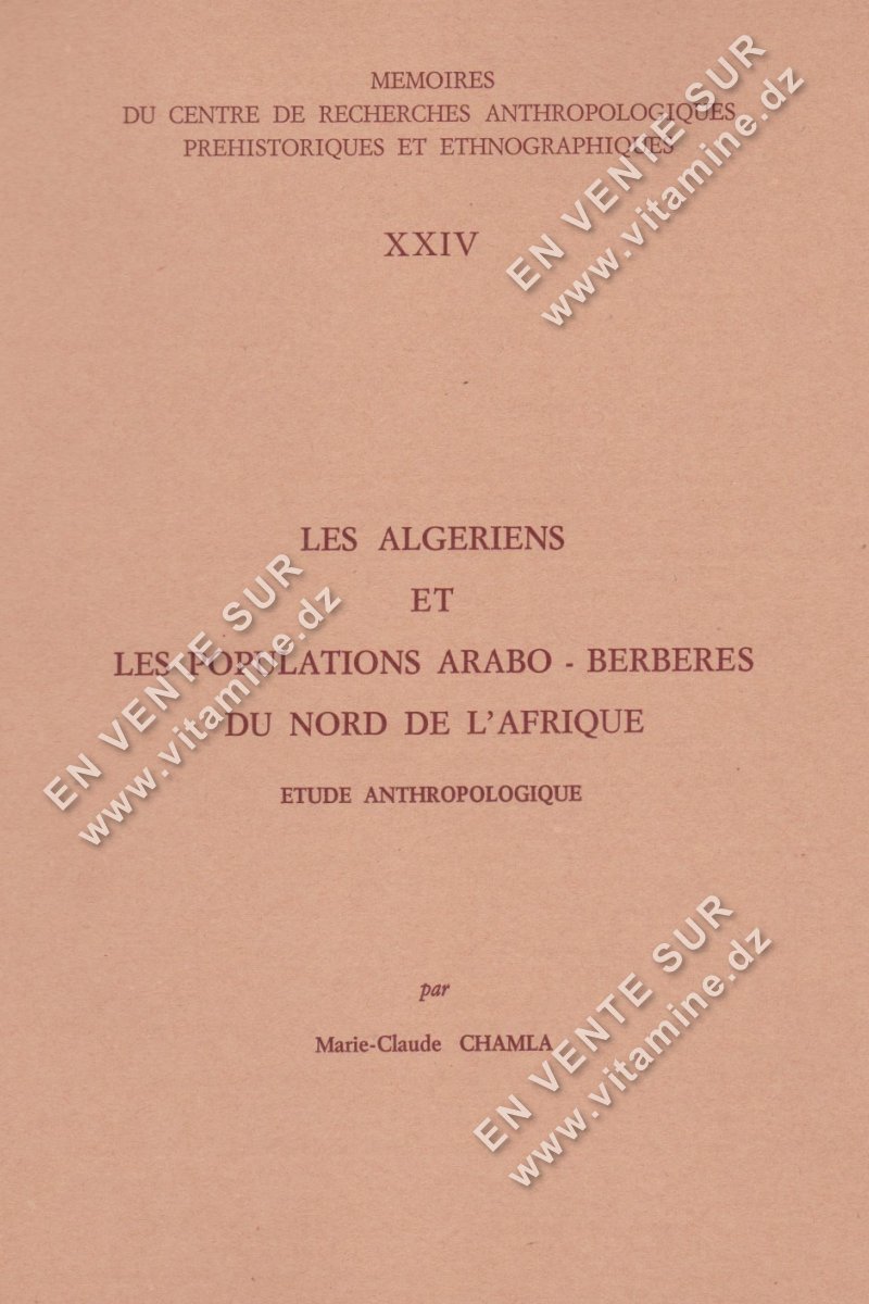 Marie-Claude CHAMLA - Les algériens et les populations arabo-berbères du nord de l'Afrique