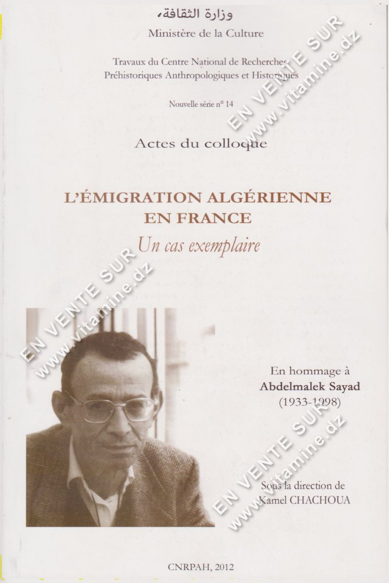 L'EMIGRATION ALGERIENNE EN FRANCE. Un cas exemplaire