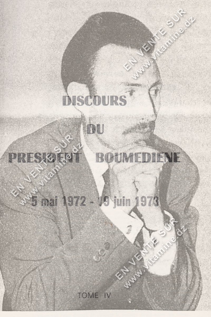 DISCOURS DU PRESIDENT BOUMEDIENE Livres Histoire, Patrimoine DISCOURS DU PRESIDENT BOUMEDIENE Livres Histoire, Patrimoine