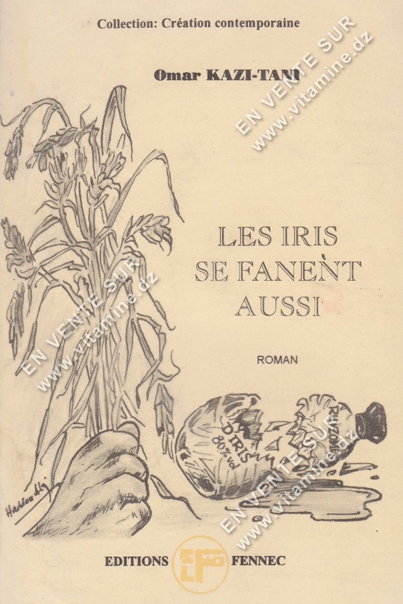 Omar Kazi-Tani - LES IRIS SE FANENT AUSSI