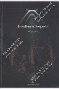 Wahid ZIADI – Les victimes de l’imaginaire