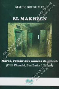 Mahdi BOUKHALFA - Maroc, retour aux années de plomb (D’El khettabi, Ben Barka à Zefzafi)