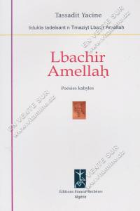 Tassadit Yacine - Lbachir Amellah, Poésies Kabyles