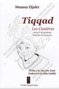 Moussa Djafer - Tiqqad, Les cautères, recueil de poèmes (Kabyles & français)