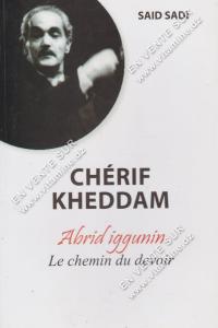 SAID SADI - CHERIF KHEDDAM, Abrid iggunin, Le chemin du devoir