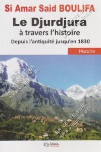 Si Amar Said BOULIFA - Le Djurdjura à travers l'histoire Depuis l'antiquité jusqu'en 1830