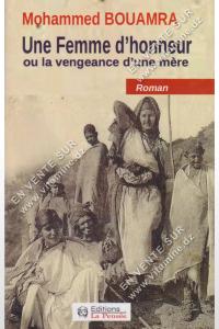 Mohammed BOUAMRA - Une Femme d’honneur ou la vengeance d’une mère