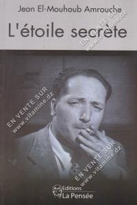 Jean El-Mouhoub Amrouche - L’étoile secrète