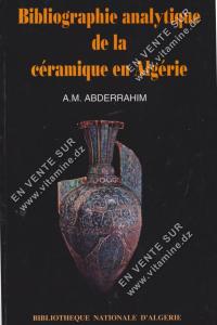 A.M. ABDERRAHIM - Bibliographie analytique de la céramique en Algérie