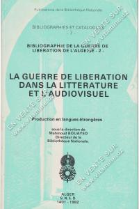 Mahmoud BOUAYED - LA GUERRE DE LIBERATION DANS LA LITTERATURE ET L'AUDIOVISUEL