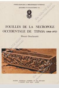 Mounir Bouchenaki - FOUILLES DE LA NECROPOLE OCCIDENTALE DE TIPASA (1968-1972)