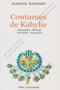 SLIMANE RAHMANI - Coutumes de Kabylie. Fiançailles, mariage, grossese, naissance.