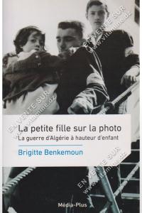 Brigitte Benkemoun - La petite fille sur la photo, La guerre d'Algérie à hauteur d'enfant