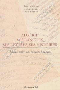 Afifa BERERHI, Beida CHIKHI - ALGERIE DES LANGUES, SES LETTRES, SES HISTOIRES. Balises pour une histoire littéraire