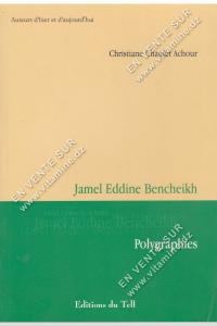 Christiane Chaulet Achour - Jamel Eddine Bencheikh. Polygraphies