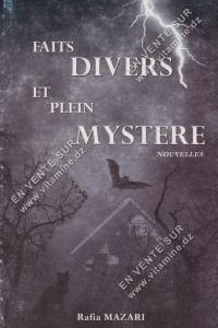 Rafia MAZARI - FAITS DIVERS ET PLEIN MYSTERE (Nouvelles)