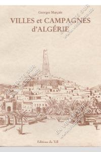 Georges Marçais - VILLES et CAMPAGNES d'ALGERIE
