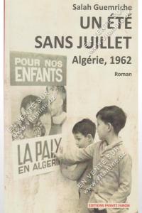 Salah Guemriche - UN ETE SANS JUILLET, Algérie, 1962
