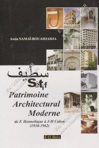Assia SAMAI-BOUADJADJA - Sétif, Patrimoine architectural moderne, de F.Hennebique à J-H Calsat (1930-1962)