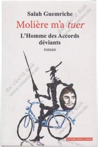 Salah Guemriche - Molière m’a tuer. L'Homme des Accords déviants.