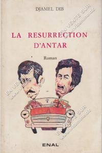 DJAMEL DIB - LA RESURRECTION D’ANTAR