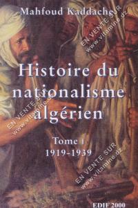 Mahfoud Kaddache - HISTOIRE DU NATIONALISME ALGÉRIEN (Tome 1)