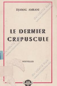 DJAMAL AMRANI - LE DERNIER CREPUSCULE