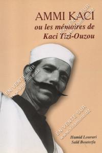 SA D BOUTERFA Hamid Lourari AMMI KACI Ou Les M moires De Kaci Tizi Ouzou SA D BOUTERFA Hamid Lourari AMMI KACI Ou Les M moires De Kaci Tizi Ouzou