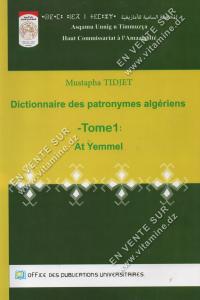 Mustapha TIDJET - Dictionnaire des patronymes algériens Tome 1 : At Yemmel